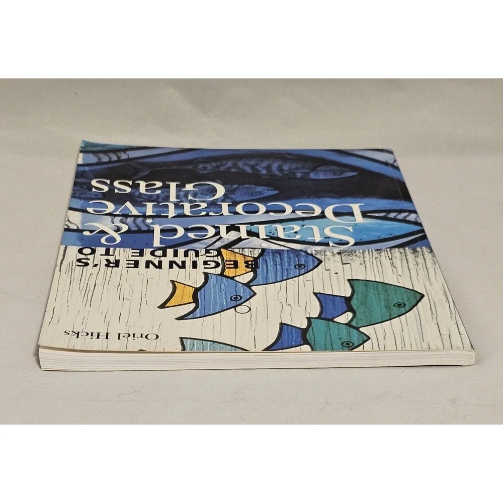Beginner's Guide to Stained & Decorative Glass Paperback Book by Oriel Hicks